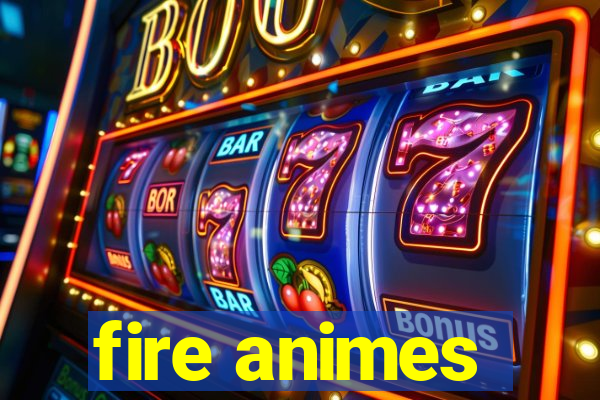 fire animes